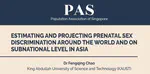 Estimating and Projecting Prenatal Sex Discrimination around the World and on Subnational Level in Asia